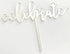 Cake Craft Celebrate Silver Mirror Acrylic Cake Topper Acrylic Cake Toppers The Cooks Kitchen 