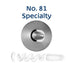 Loyal Piping Tip - No.81 Specialty