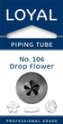 Loyal Piping Tip - No.106 Drop Flower
