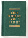 Tiny Dates People Get Mad If I Forget